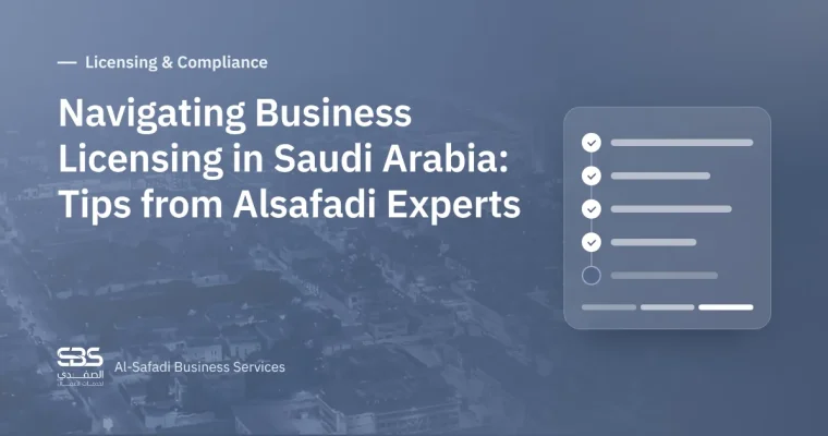 Navigating Business Licensing in Saudi Arabia: Tips from Alsafadi Experts